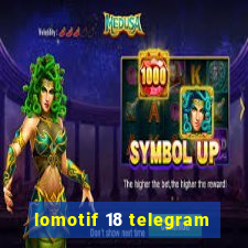 lomotif 18 telegram